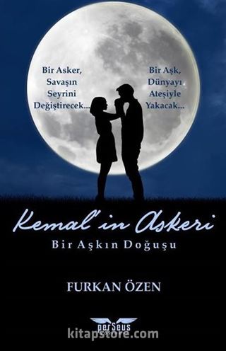 Kemal'in Askeri / Bir Aşkın Doğuşu