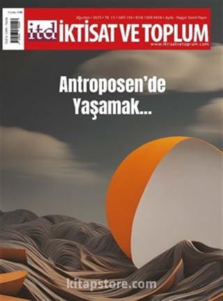 İktisat ve Toplum Dergisi 154. Sayı: Antroposen'de Yaşamak