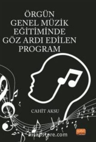 Örgün Genel Müzik Eğitiminde Göz Ardı Edilen Program