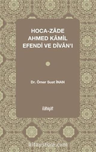 Hoca-Zade Ahmed Kamil Efendi Ve Divanı