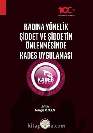 Kadına Yönelik Şiddet ve Şiddetin Önlenmesinde Kades Uygulaması