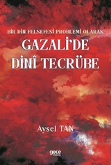 Bir Din Felsefesi Problemi Olarak Gazali'de Dinî Tecrübe