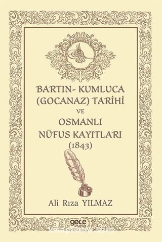 Bartın- Kumluca (Gocanaz) Tarihi ve Osmanlı Nufus Kayıtları (1843)