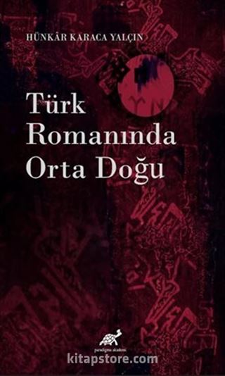 Türk Romanında Orta Doğu