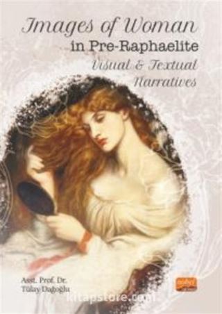 Images of Woman in Pre-Raphaelite Visual and Textual Narratives