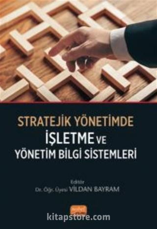 Stratejik Yönetimde İşletme ve Yönetim Bilgi Sistemleri