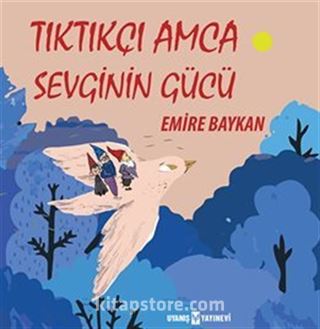 Tıktıkçı Amca Sevginin Gücü