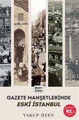 Gazete Manşetlerinde Eski İstanbul