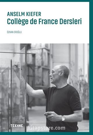 Anselm Kiefer: College de France Dersleri