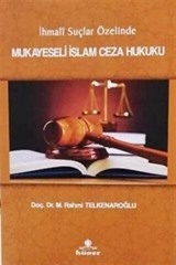 İhmali Suçlar Özelinde Mukayeseli İslam Ceza Hukuku