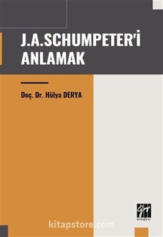 J.A. Schumpeter'i Anlamak