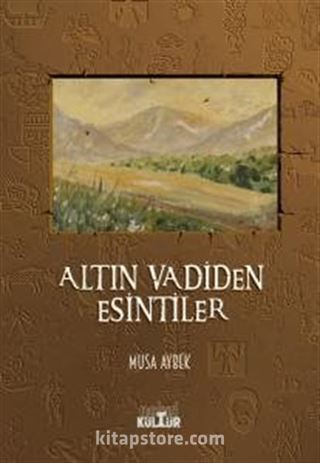 Altın Vadiden Esintiler