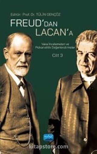 Freud'dan Lacan'a Vaka İncelemeleri ve Psikanalitik Değerlendirmeler: Cilt 3