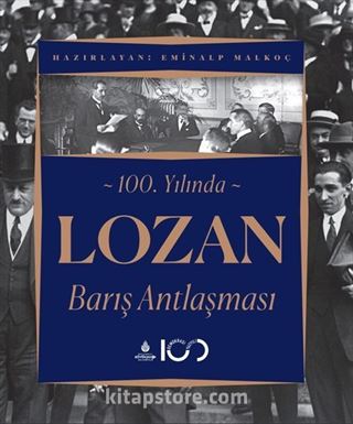 100. Yılında Lozan Barış Antlaşması