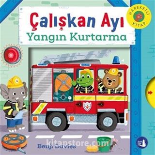 Çalışkan Ayı Yangın Kurtarma (Hareketli Kitap)