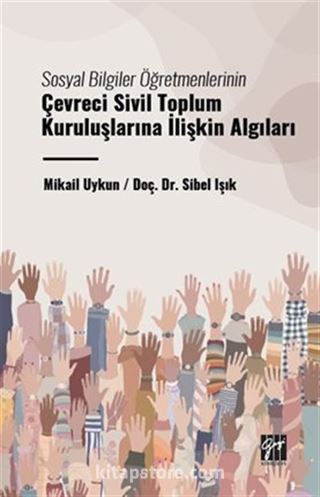 Sosyal Bilgiler Öğretmenlerinin Çevreci Sivil Toplum Kuruluşlarına İlişkin Algıları