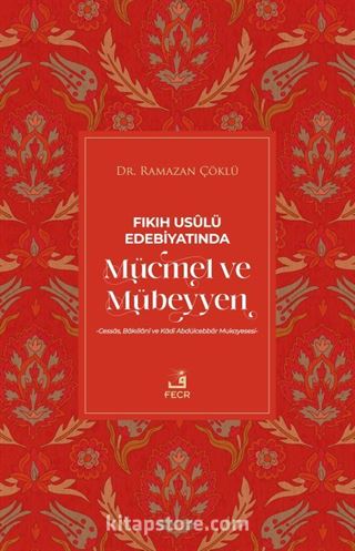 Fıkıh Usulü Edebiyatında Mücmel ve Mübeyyen