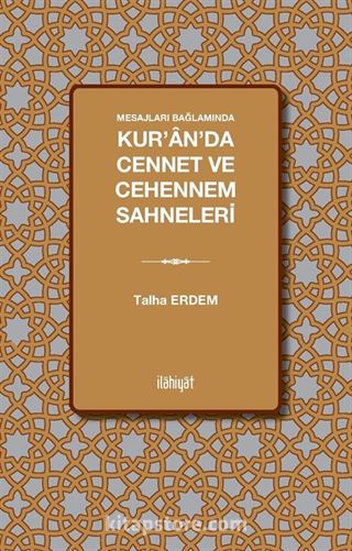 Mesajları Bağlamında Kur'an'da Cennet ve Cehennem Sahneleri