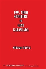 100. Yılda Gençlere ve Genç Kalanlara