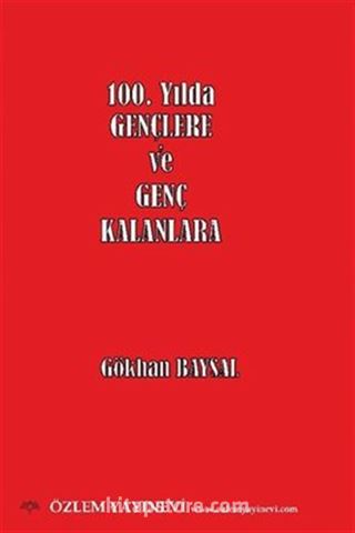 100. Yılda Gençlere ve Genç Kalanlara