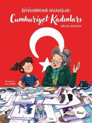 Cumhuriyet Kadınları Büyükannemin Arkadaşları