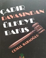 Çadır Davasından Ülkeye Bakış