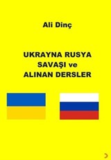 Ukrayna Rusya Savaşı ve Alınan Dersler