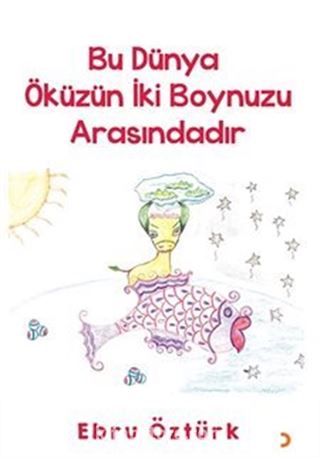 Bu Dünya Öküzün İki Boynuzu Arasındadır