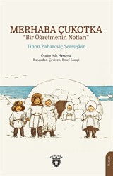 Merhaba Çukotka 'Bir Öğretmenin Notları'