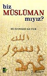 Biz Müslüman mıyız?