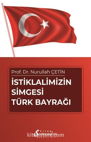 İstiklalimizin Simgesi Türk Bayrağı