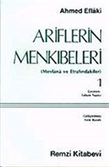 Ariflerin Menkıbeleri 1 (Mevlana ve Etrafındakiler)