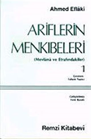 Ariflerin Menkıbeleri 1 (Mevlana ve Etrafındakiler)