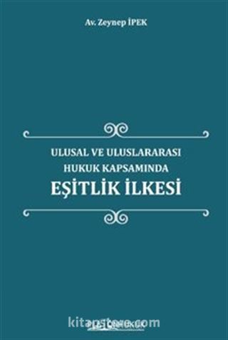 Ulusal ve Uluslararası Hukuk Kapsamında Eşitlik İlkesi