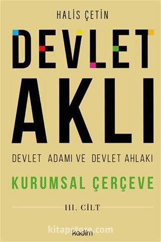 Devlet Aklı, Devlet Adamı Ve Devlet Ahlakı Üçüncü Cilt