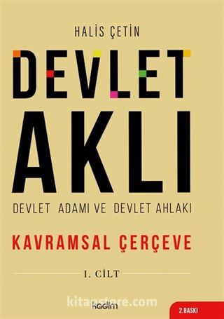 Devlet Aklı, Devlet Adamı Ve Devlet Ahlakı Birinci Cilt