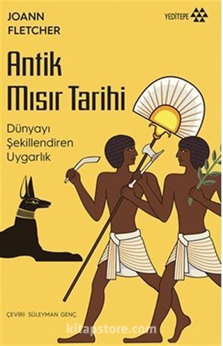 Antik Mısır Tarihi / Dünyayı Şekillendiren Uygarlık