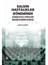 Salgın Hastalıklar Döneminde Cemaatle Yapılan İbadetlerin İcrası