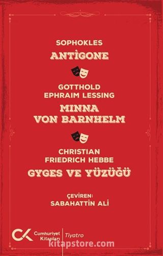 Antigone, Mınna Von Barnhelm, Ghyges ve Yüzüğü