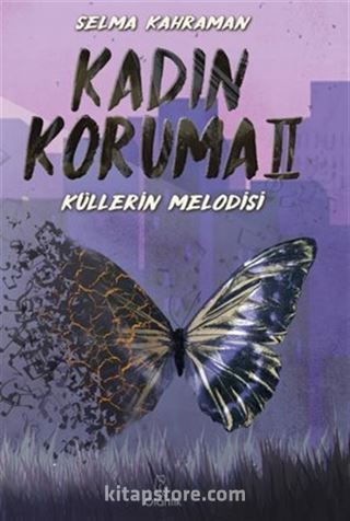 Kadın Koruma II: Küllerin Melodisi