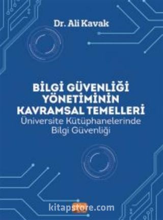 Bilgi Güvenliği Yönetiminin Kavramsal Temelleri