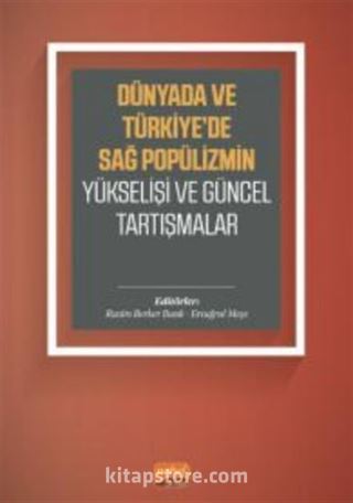 Dünyada ve Türkiye'de Sağ Popülizmin Yükselişi ve Güncel Tartışmalar