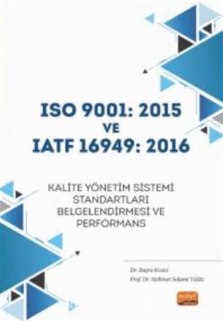 ISO 9001: 2015 ve IATF 16949: 2016 Kalite Yönetim Sistemi Standartları Belgelendirmesi ve Performans