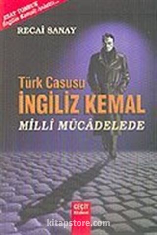 Türk Casusu İngiliz Kemal Milli Mücadelede