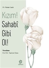 Kızım! Sahabî Gibi Ol!