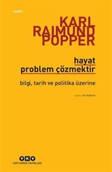 Hayat Problem Çözmektir 'Bilgi, Tarih ve Politika Üzerine'