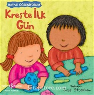 Kreşte İlk Gün Hayatı Öğreniyorum