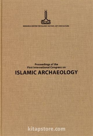 Proceedings of the First International Congress on Islamic Archaeology