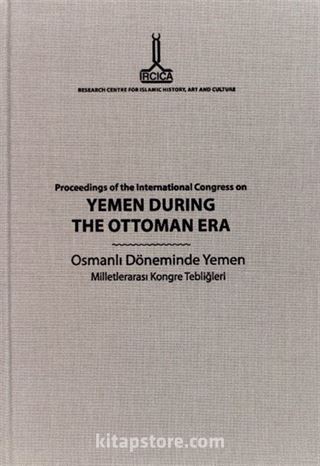 Proceedings of the International Congress on Yemen During the Ottoman Era: Sanaa, 16-17 December 2009