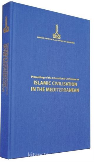 Proceedings of the International Conference on Islamic Civilisation in the Mediterranean: Nicosia, 1-4 December 2010